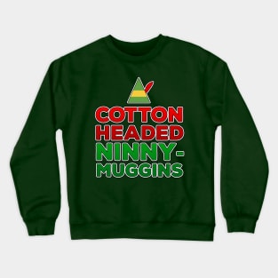 Cotton Headed Ninny-Muggins Crewneck Sweatshirt